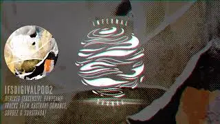 Infernal Sounds presents: IFSDIGIV002 (BANDCAMP EXCLUSIVE REMIXES)