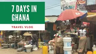 7 Days in Ghana | Vacation