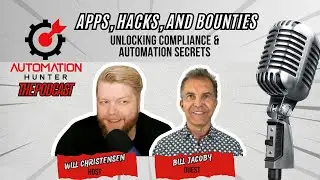 Unlocking Compliance & Automation Secrets with Bill Jacoby - Apps, Hacks, and Bounties - Ep. 1