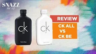 Calvin Klein All vs BE Comparison | Snazz Me Up