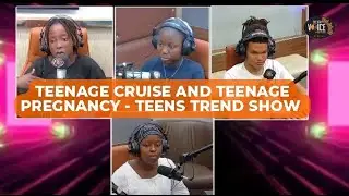 Teenage Cruise and Teenage Pregnancy - Teens Trend Show