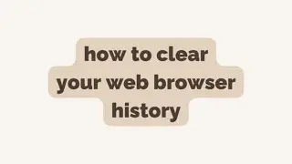 #HowTo Clear your web browser history | studio movellan