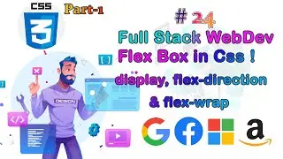 Lec-24 Flex Box in CSS(display, flex-direction & flex-wrap)  ||Full Stack Web Development Bootcamp||