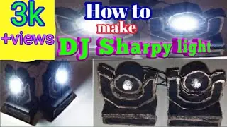 How to make DJ sharpy Light| small dj sharpy light| mini DJ sharpy light| dj sharpy light making|