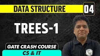 Data structure 04 | Trees-1 | CS & IT | GATE Crash Course