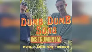 D-Gregs - Dumb Dumb Song (feat. Vanilla Petty & Breakster) Instrumental