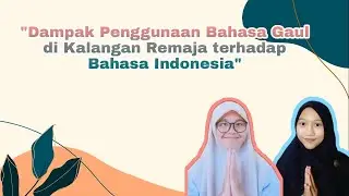 Dampak Penggunaan Bahasa Gaul di Kalangan Remaja Terhadap Bahasa Indonesia