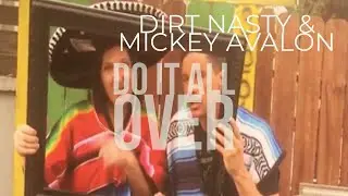 Dirt Nasty & Mickey Avalon - Do It All Over