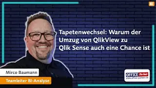 Warum der Umzug von QlikView zu QlikSense auch eine Chance ist – Mirco Baumann, OfficePartner