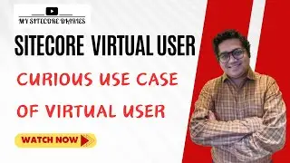 21- Sitecore Virtual Users: Understanding the Basics With Sample Code | My Sitecore Diaries