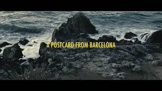 A POSTCARD FROM BARCELONA | 4K