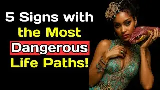 Astrology reveals 5 signs with the most dangerous life paths!