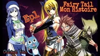 Fanfiction Fairy Tail Mon Histoire Ep 1