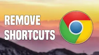 How To Remove Shortcuts On Google Chrome - Tutorial