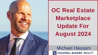 Orange County Real Estate Marketplace Update for August 2024