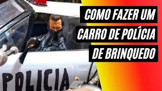 COMO CUSTOMIZAR UM CARRO DE POLÍCIA DE BRINQUEDO #acaodasfiguras #figurasdeação