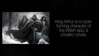 The legend of King Arthur.