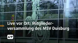 STUDIO 47 .live | LIVE VOR ORT: MITGLIEDERVERSAMMLUNG DES MSV DUISBURG