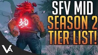 SFV - Tier List For Mid Season 2 & Top 3! Who Are The Best Characters In Street Fighter 5?