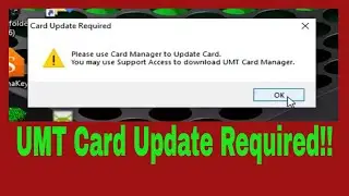 card update required UMT II Please Use Card Manager to Update Card II UMT Update