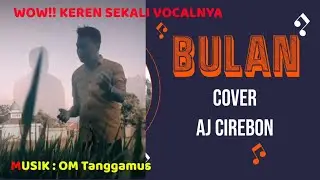 Bulan Mega Mustika-Cover AJ Cirebon Feat @OmTanggamusofficial