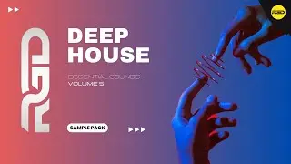 Deep House Essentials V7 - Sample Pack | Samples, Melodic Loops, Guitar Riffs & Vocals