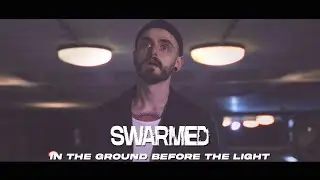 Swarmed - In The Ground Before The Light (OFFICIAL VIDEO)