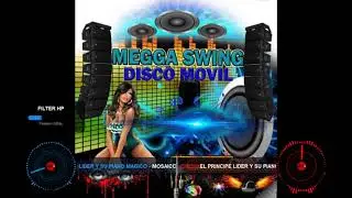 DISCO MOVIL MEGGA SWING MIX  CORRIDOS LIDER Y SU PIANO ...EDISON DJ ...