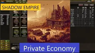 Shadow Empire | Private economy - more credits and free assets