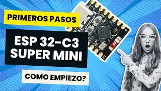 Guia de inicio rapido con ESP32 C3 SUPER MINI : ARDUINO IDE
