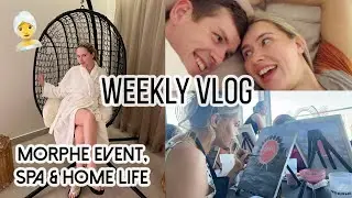 Weekly Vlog! Morphe Event, Champneys Spa Trip & Home Life 🩵
