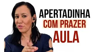 Apertadinha com Prazer | Lucimara Siqueira