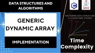 Generic Dynamic Arrays Unveiled: A Deep Dive into Implementation