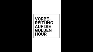 Fotos in der Goldenen Stunde: Die Vorbereitung!