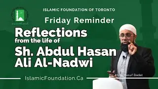 Reflections from the life of Sh. Abul Hasan Ali Al-Nadwi | Mufti Yusuf Badat | Friday Reminder