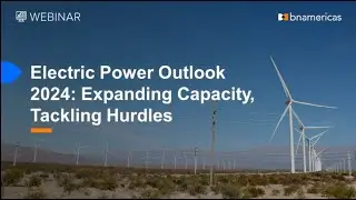 BNamericas | Electric Power Outlook 2024