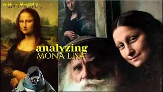 Mona Lisa Analysis: Da Vinci's Artistic Genius Revealed !