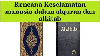 Rencana keselamatan manusia dalam Alkitab dan Alquran