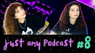 Just Any Podcast [#8] about Existential Kink, Fears and Connectors