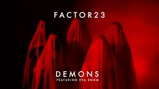 Factor23 - Demons (ft. Eva Briem)