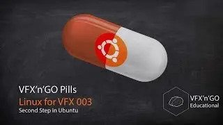 VFX'n'GO Pills - Linux for VFX 003 - Second Step in Ubuntu