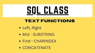 SQL Text Functions (Left, Right, Mid (Substring), Find (CHARINDEX), CONCATENATE, Len
