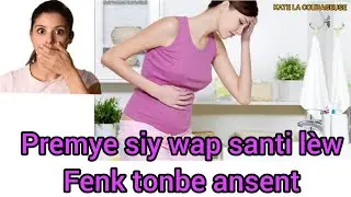 premye siy wap santi lèw fenk tonbe ansent sanw poko fè tès, depiw konsa wap gentan konnen ou ansent
