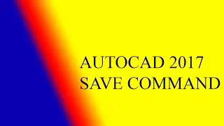 how to save autocad file or save command inautocad