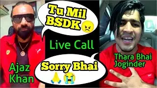 Ajaz Khan Live Call to Thara Bhai joginder