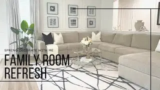 Spring Home Decor|Family Room Refresh|Decorate with Me