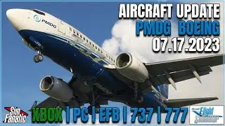 MSFS 2020 | PMDG Update | XBOX Liveries | PC | 737 & 777 | EFB | 07.17.2023 | NEWS