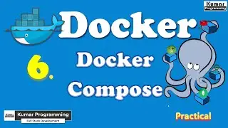 Part 6 - Docker Compose with practical