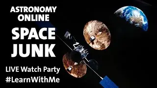 Astronomy Online: Space Junk 