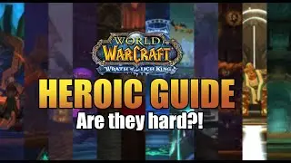 WOTLK CLASSIC HEROIC DUNGEON GUIDE